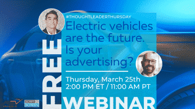 Brands Like Tesla, GM and Polestar Need to Watch Our Webinar “Electric Vehicles Are the Future. Is Your Advertising?”