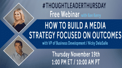 Watch the #ThoughtLeaderThursday Webinar — How to Build a Performance Media Strategy Focused on Outcomes